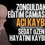 Zonguldak'ın Eğitim Camiasının Acı Kaybı: Öğretmen Sedat Özen Hayatını Kaybetti