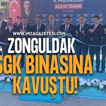 Zonguldak SGK Yeni Hizmet Binasına Kavuştu: Bakan Işıkhan Açılışı Gerçekleştirdi