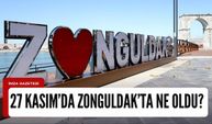 27 Kasım 2023'de Zonguldak'ta neler oldu?