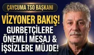 Çaycuma TSO Başkanı Zekai Kamitoğlu'ndan Vizyoner Bakış! Gurbetçilere Önemli Mesaj! İşsizlere Müjde