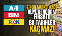 BİM, A-101, ŞOK zincir marketlerinde indirim fırsatı! Bu tarihleri kaçırmayın...