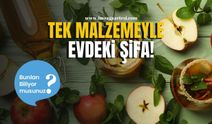 Tek malzemeyle evdeki şifa! Bunu biliyor muydunuz?