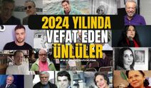 2024 yılında vefat eden ünlüler...