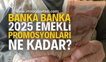 2025 Emekli Promosyonları: Hangi Banka Ne Kadar Ödeme Yapıyor?