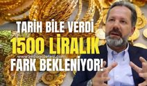 Tarih bile verdi: Gram altın 1500 lira bir anda değişecek