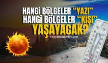 Meteorolojiden bazı bölgelere "Tehlike" , bazı bölgelere ise "Yanacaksınız" uyarısı!