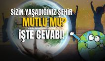 TÜİK Türkiye'nin en mutlu şehirlerini açıkladı! Peki ya sizin şehriniz mutlu mu? İşte cevabı...