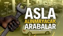 Asla Alınmaması Gereken Arabalar