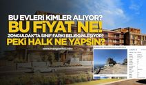 Bu Evleri Kimler Alıyor? Zonguldak’ta Sınıf Farkı Derinleşiyor! Peki, Halk Ne Yapsın?