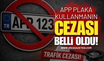 APP Plaka Kullanmanın Cezası Belli Oldu!