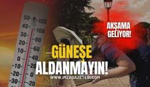 Güneşe aldanmayın! Akşamdan Sonra Geliyor!