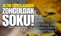 Altın Fiyatlarında "Zonguldak" Şoku!