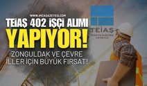 TEİAŞ 402 İşçi Alımı Yapıyor! Zonguldak ve Çevre İller İçin Büyük Fırsat!