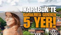 Karabük'te Görülmesi Gereken 5 Yer