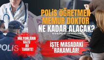 Milyonların Gözü Bu Tarihte! Polis, Öğretmen, Doktor,Memur Ne Kadar Alacak? İşte Masadaki Rakamlar!