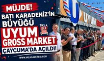 Müjde! Batı Karadeniz’in Büyüğü Uyum Gross Market Çaycuma’da Açıldı!