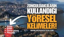 Zonguldaklıların Kullandığı Yöresel Kelimeler Nelerdir?