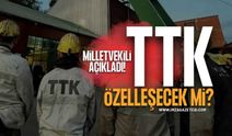 TTK Özelleşecek Mi? Milletvekili Saffet Bozkurt Zonguldak'ta Son Noktayı Koydu!