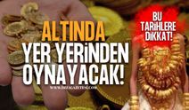 Altında Yer Yerinden Oynayacak! Bu Tarihlere Dikkat!