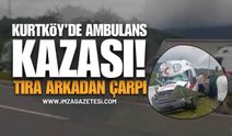 Kurtköy’de Ambulans Kazası: Sürücü Hastaneye Kaldırıldı