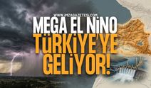 Mega El Nino Türkiye'ye Geliyor