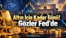 Altın İçin Kader Günü. Gözler Fed’de...