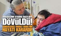 Ayağına Bastı, Özür Diledi Ama Dövüldü! Zonguldaklı Murat Duha’nın Hayatı Karardı!