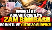 Emekli ve Asgari Ücretliye Zam Bombası! 50 Bin TL ve Yüzde 30 Sürprizi