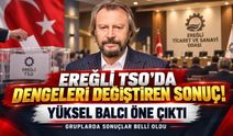 Ereğli TSO Seçimlerinde Gruplarda Sonuçlar Belli Oldu!