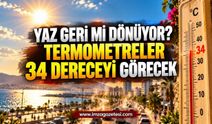 Yaz Geri mi Dönüyor? Termometreler 34 Dereceyi Görecek