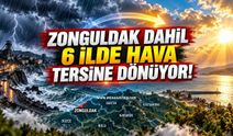 Zonguldak Dahil 6 İlde Hava Tersine Dönüyor!