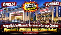 Zonguldak’ın Otopark Sorununa Çarpıcı Çözüm. Westalife AVM'nin Yeni Haline Bakın.