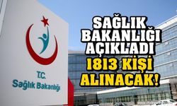 Sağlık Bakanlığı Açıkladı! 1813 Kişi Alınacak!