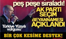 Cumhurbaşkanı Erdoğan müjdeleri peş peşe duyurdu! AK Parti seçim beyannamesi açıklandı