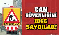 Can Güvenliğini Hiçe Saydılar!