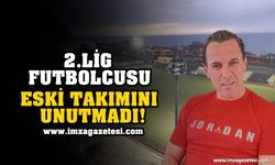 2. Lig Futbolcusu Eski Takımını Unutmadı!