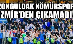 Zonguldak Kömürspor İzmir'den çıkamadı!..