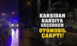 Karşıdan Karşıya Geçmek İsterken Otomobil Çarptı