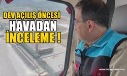 Bakan Dönmez’den dev açılış öncesi havadan inceleme!