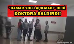 ''Damar Yolu Açılmadı'' Dedi ve Doktora Saldırdı!