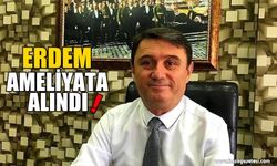 Erdem, ameliyata alındı!