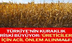 Türkiye’nin kuraklık riski büyüyor: ‘Üreticiler için acil önlem alınmalı’