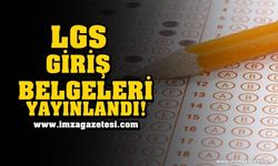 LGS Sınavına Girecek Olanlar Dikkat! Belgeler Yayınlandı...