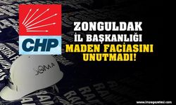 CHP Zonguldak İl Başkanlığı Yaşanan Maden Faciasını Unutmadı!