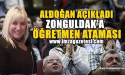 Aldoğan açıkladı! Zonguldak'a öğretmen ataması...