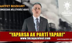 Bozkurt; "Yaparsa AK Parti Yapar!"