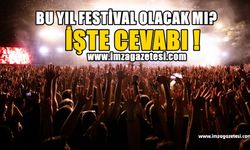 Bu yıl festival olacak mı? İşte cevabı!