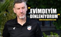 Demir, “Evimdeyim dinleniyorum.”