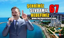 ÇAĞLAYAN, “ŞEHRİMİZ 67, SEVDAMIZ 67, HEDEFİMİZ 67”