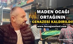 MADEN OCAĞI SAHİBİ'NİN CENAZESİ KALDIRILDI!